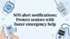 SOS alert notifications: Protect seniors with faster emergency help