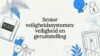 Senior veiligheidssystemen: veiligheid en geruststelling