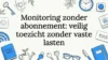 Monitoring zonder abonnement: veilig toezicht zonder vaste lasten