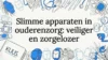 Slimme apparaten in ouderenzorg: veiliger en zorgelozer