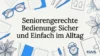 Seniorengerechte Bedienung: Sicher und Einfach im Alltag