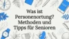 Was ist Personenortung? Methoden und Tipps für Senioren